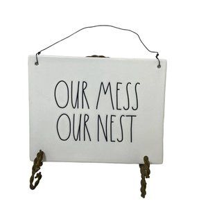 Rae Dunn "OUR MESS OUR‎ NEST" sign